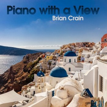 Brian Crain - Piano with a View (2021)