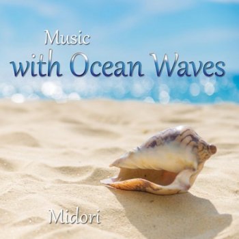 Midori - Music with Ocean Waves (2021)