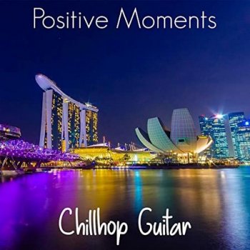 Chillhop Guitar - Positive Moments (2021)