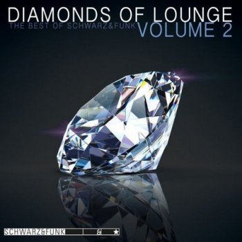 Schwarz &amp; Funk - Diamonds of Lounge, Vol. 2 (2021)