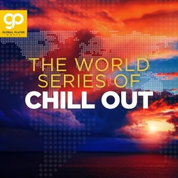 VA - The World Series of Chill Out, Vol. 1- 2 (2021)