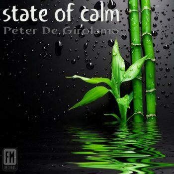 Peter De Girolamo - State of Calm [EP] (2020)