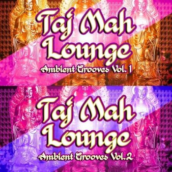 Taj Mah Lounge, Ambient Grooves, Vol. 1-2 (2021)