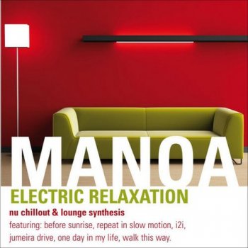 Manoa - Electric Relaxation (Nu Chillout &amp; Lounge Synthesis) (2012)