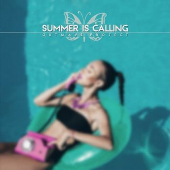 Outwave Project - Summer Is Calling (2021)