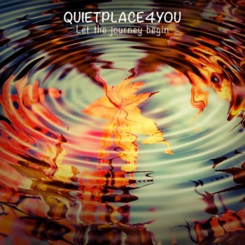 Quietplace4you - Let the Journey Begin (2021)