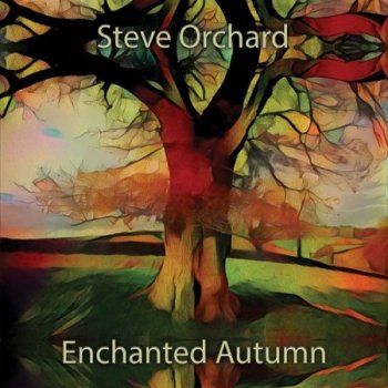 Steve Orchard - Enchanted Autumn (2021)