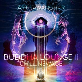 Art Tawanghar - Buddha Lounge 2 Chill n' New Age (2022)