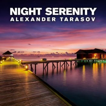Alexander Tarasov - Night Serenity (2021)