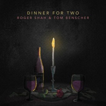 Roger Shah &amp; Tom Benscher - Dinner For Two (2022)