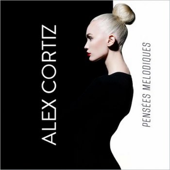 Alex Cortiz - Pensees Melodiques (2022)