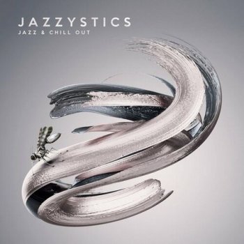 Jazzystics - Jazz &amp; Chill Out (2022)