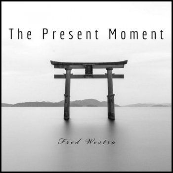 Fred Westra - The Present Moment (2022)