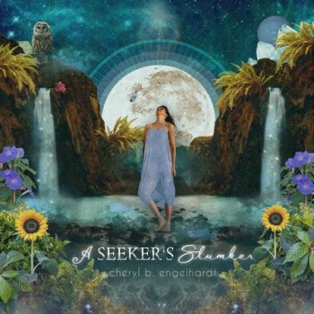 Cheryl B. Engelhardt - A Seeker's Slumber (2021)