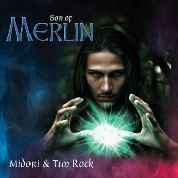 Midori and Tim Rock - Son of Merlin (2022)