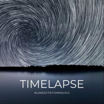Nu Meditation Music - Timelapse (2022)