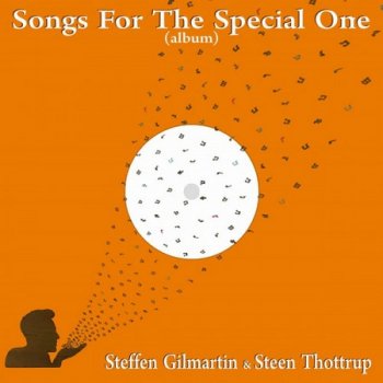 Steffen Gilmartin and Steen Thottrup - Songs for the Special One (2022)