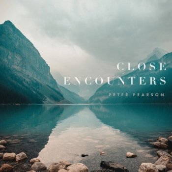 Peter Pearson - Close Encounters (2022)