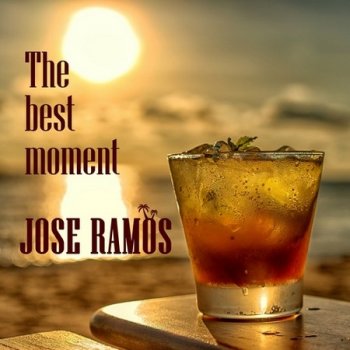 Jose Ramos - The Best Moment (2022)