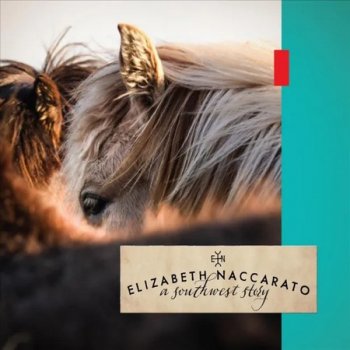 Elizabeth Naccarato – A Southwest Story (2022)