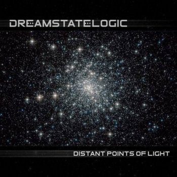 Dreamstate Logic - Distant Points Of Light (2022)