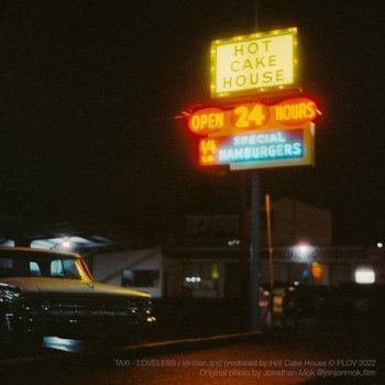 Hot Cake House - Taxi - Loveless (2022)