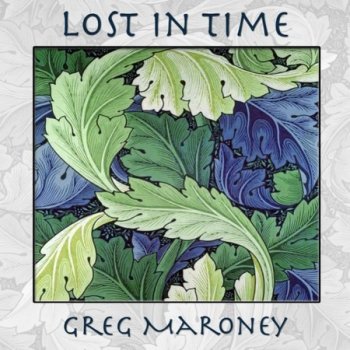 Greg Maroney - Lost in Time (2022)