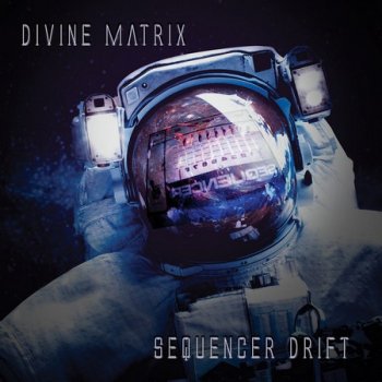 Divine Matrix - Sequencer Drift (2022)