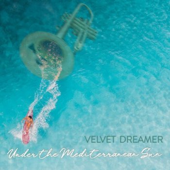 Velvet Dreamer - Under The Mediterranean Sun (2023)