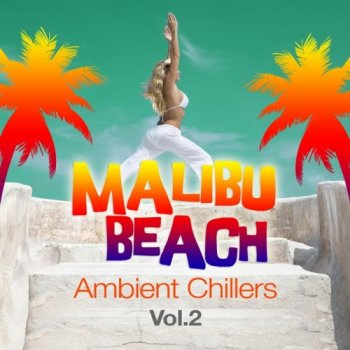 Malibu Beach: Ambient Chillers Vol 2 (2011)