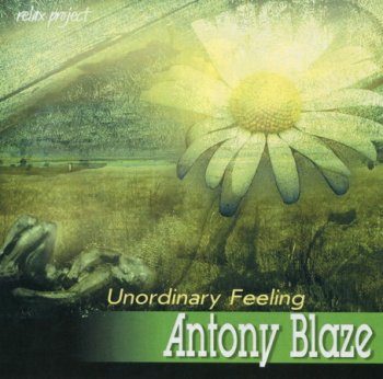 Antony Blaze - Unordinary Feeling (2006)