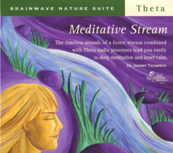 Dr. Jeffrey Thompson - Brainwave Nature Suite: Meditative Stream (2007)