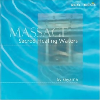 Sayama - Massage: Sacred Healing Waters (2005)