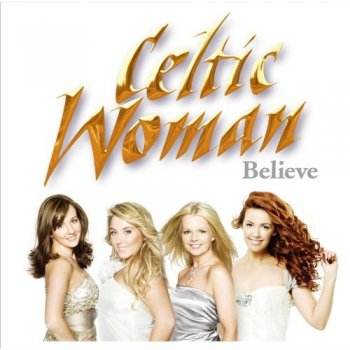 Celtic Woman - Believe (2011)
