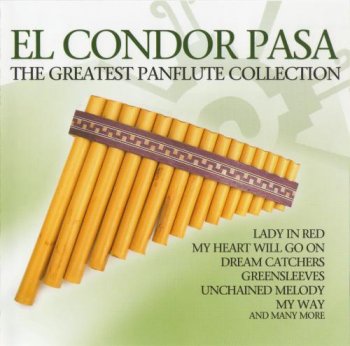 Nazca - El Condor Pasa: The Greatest Panflute Collection (2009)