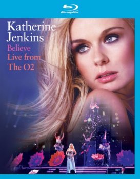 Katherine Jenkins - Believe: Live From The O2 (2010)