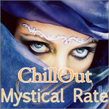 Chill Out Mystical Rate (2011)