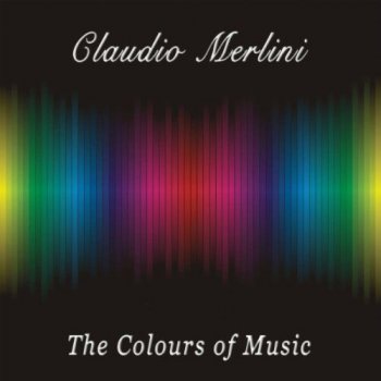 Claudio Merlini - The Colours of Music (2010)