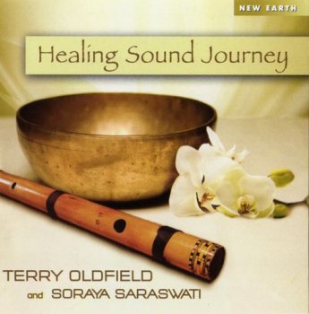 Terry Oldfield & Soraya Saraswati - Healing Sound Journey (2011)