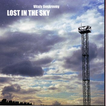 Vitaly Beskrovny - Lost In The Sky. LP (2011)